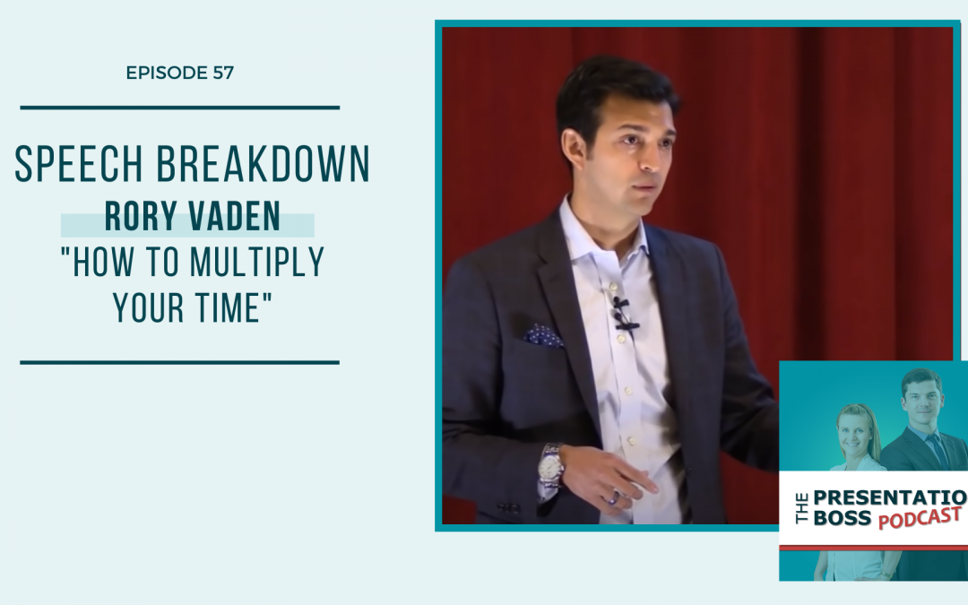 57. Speech Breakdown: TEDx Talk by Rory Vaden “How to Multiply Your Time”